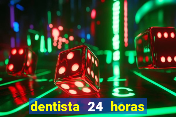 dentista 24 horas em betim